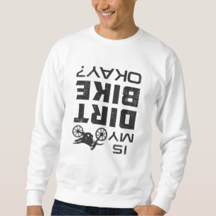 Sweatshirt Motocross Dirt Bike Motorcycle Drôle Idée cadeau