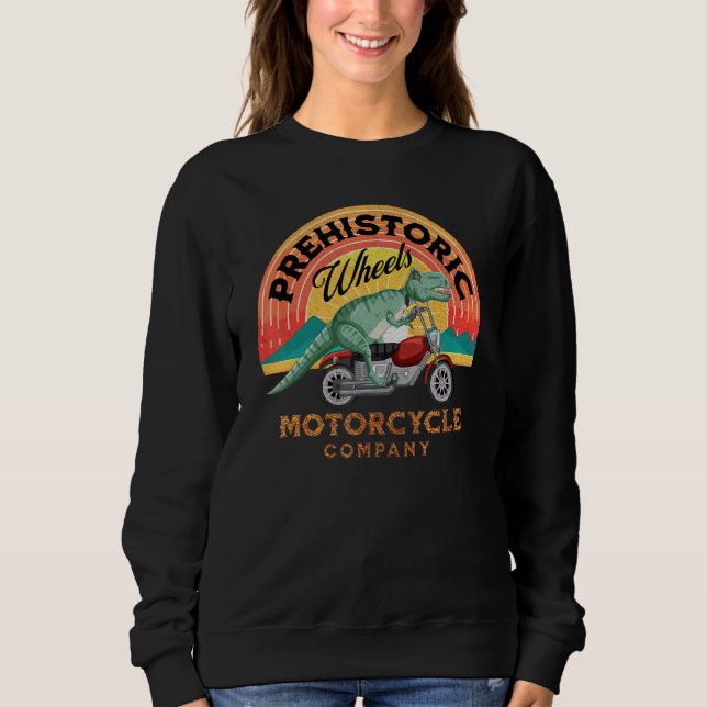 Sweatshirt Motorcycle T-Rex Prehistoric Wheels Motorcycle Com (Devant)