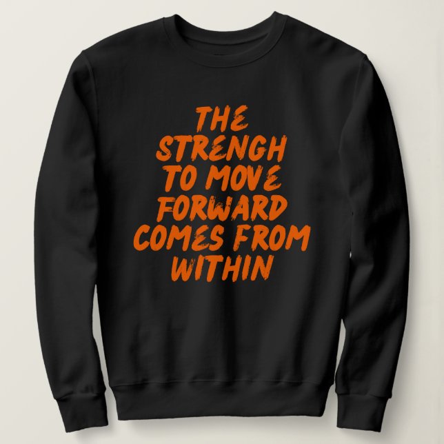 Sweatshirt Move Forward Inspirational Saying (Design devant)