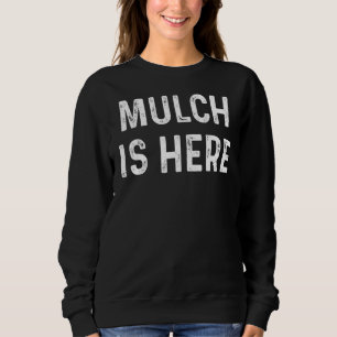 Sweatshirt Mulch Est Ici Citation