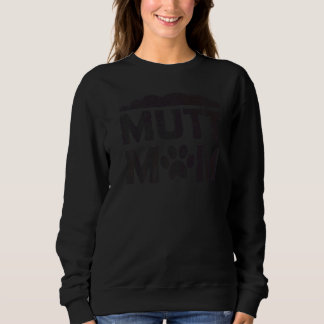 Sweatshirt Mutt Maman Chien Mère Mama Propriétaire d'animal d