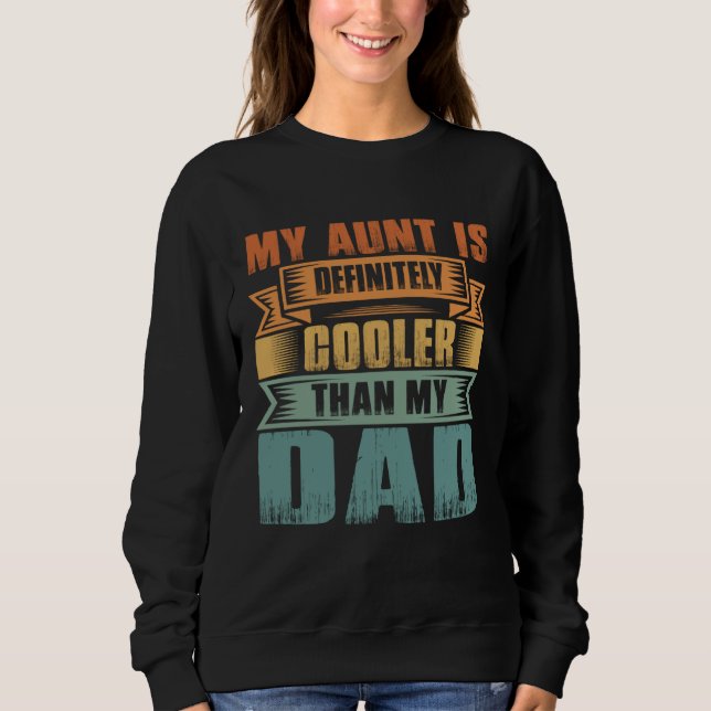 Sweatshirt My Aunt Is Definitely Cooler Than My Dad Auntie Ni (Devant)