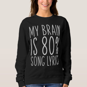 Sweatshirt My Brain Is 80 Chanson Lyrics Dit Musique