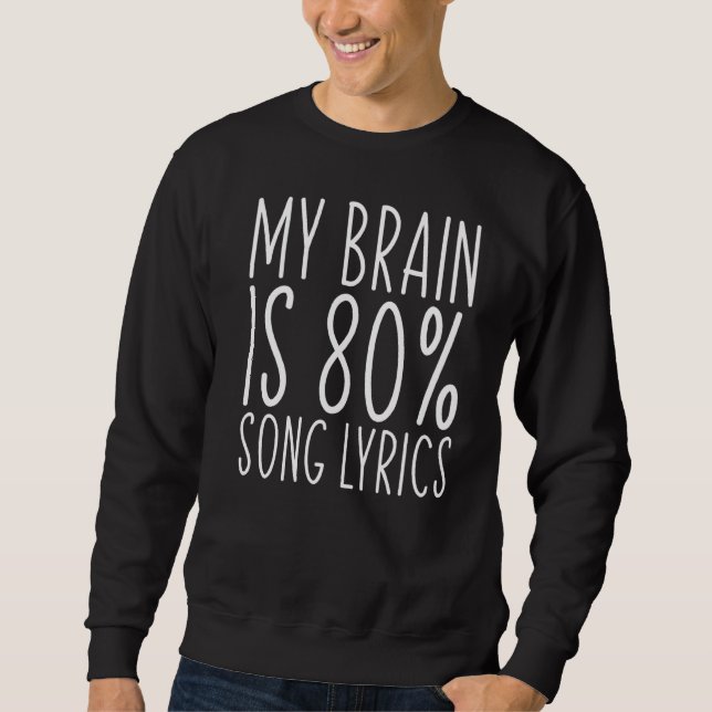 Sweatshirt My Brain Is 80 Chanson Lyrics Dit Musique (Devant)