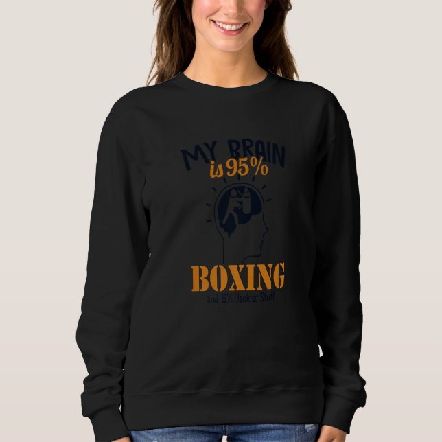 Sweatshirt My Brain is 95 Boxing Thai Boxer Kickboxer Boxer (Devant)
