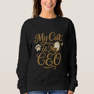 Sweatshirt My Cat is My CEO - Funny Cat Tee