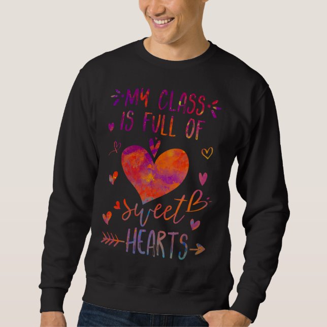 Sweatshirt my class is full of sweethearts teacher (Devant)