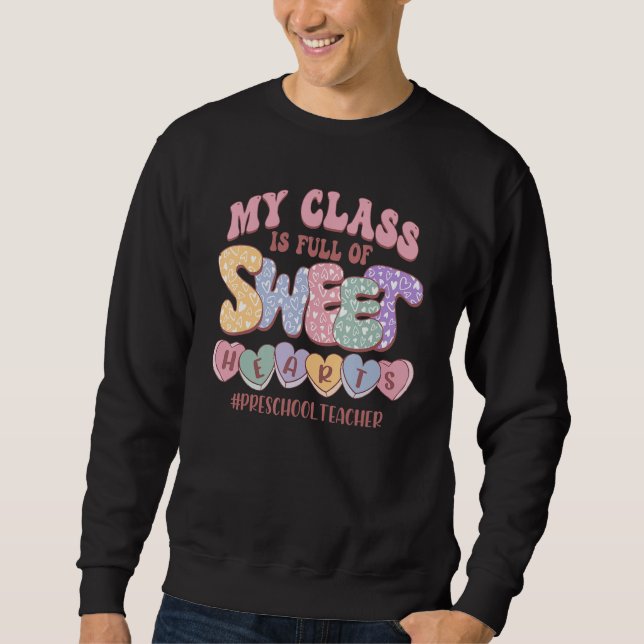Sweatshirt My Class Is Full Of Sweethearts Valentine Preschoo (Devant)