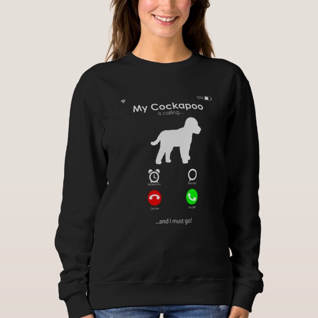Sweatshirt My Cockapoo is Calling, and I Must Go Premium (Devant)