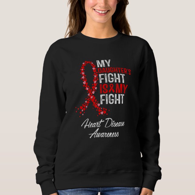 Sweatshirt My Daughter's Fight is my Fight CHD Heart Disease  (Devant)