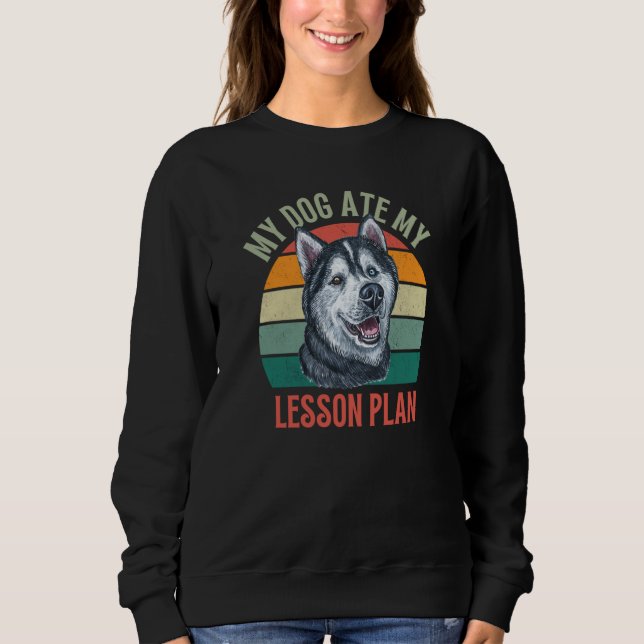 Sweatshirt My Dog Ate My Lesson Plan Retro Husky Dog Teacher (Devant)