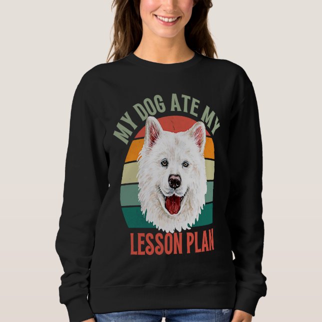 Sweatshirt My Dog Ate My Lesson Plan Retro Samoyed Dog Teache (Devant)