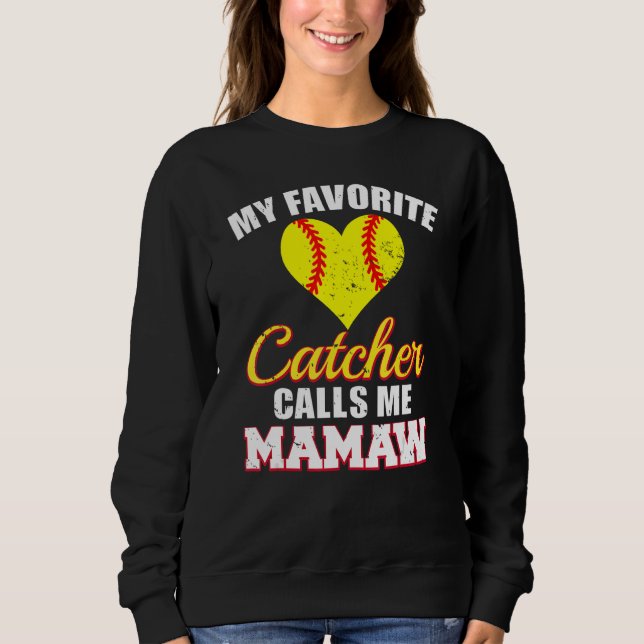 Sweatshirt My Favorite Catcher Calls Me Mamaw Catcher Softbal (Devant)