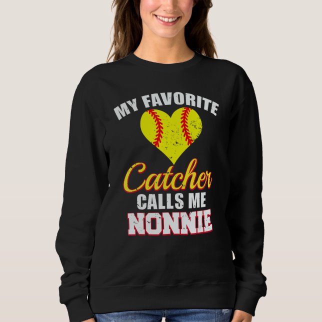 Sweatshirt My Favorite Catcher Calls Me Nonnie Catcher Softba (Devant)