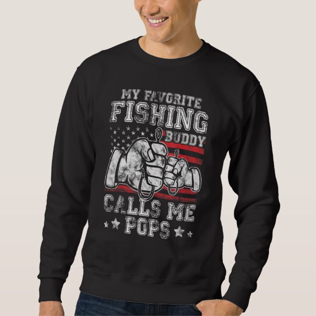 Sweatshirt My Favorite Fishing Buddy Call Me Pops US Flag (Devant)