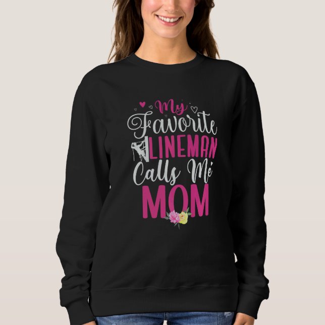 Sweatshirt My Favorite Lineman calls me Mom Cute (Devant)