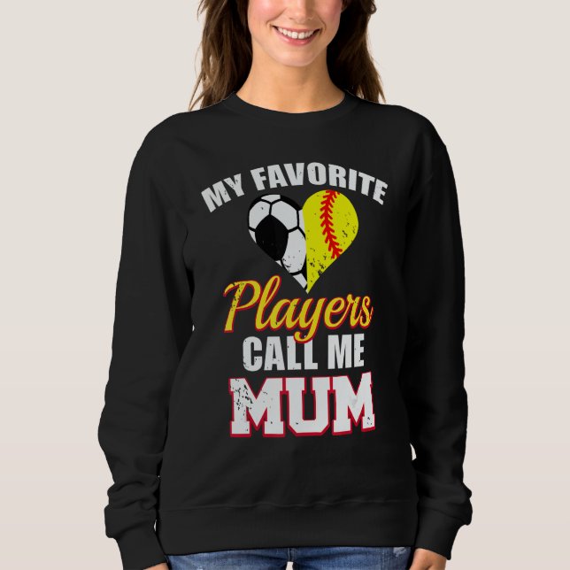 Sweatshirt My Favorite Players Call Me Mum Soccer Football So (Devant)