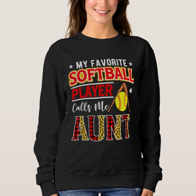 Sweatshirt My Favorite Softball Player Calls Me Aunt Mother's (Devant)