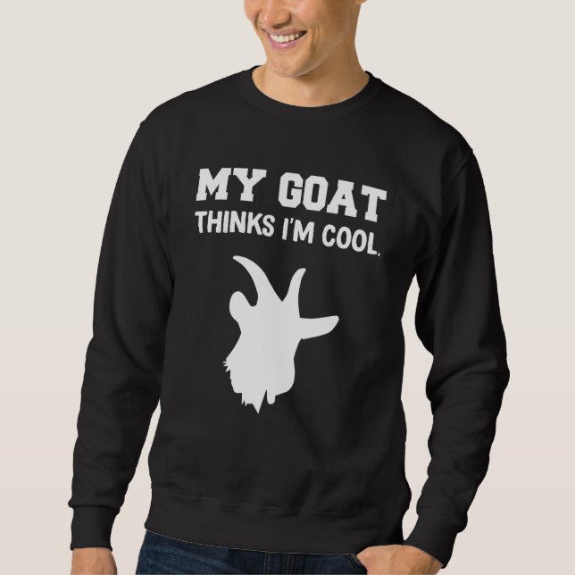 Sweatshirt My goat Thinks I'm Cool (Devant)