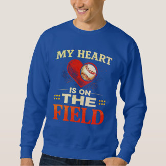 Sweatshirt My Heart Is On Field