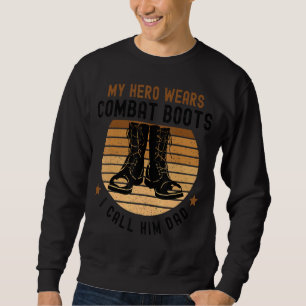 Sweatshirt My Hero Wears Combat Boots Fête des pères 2022