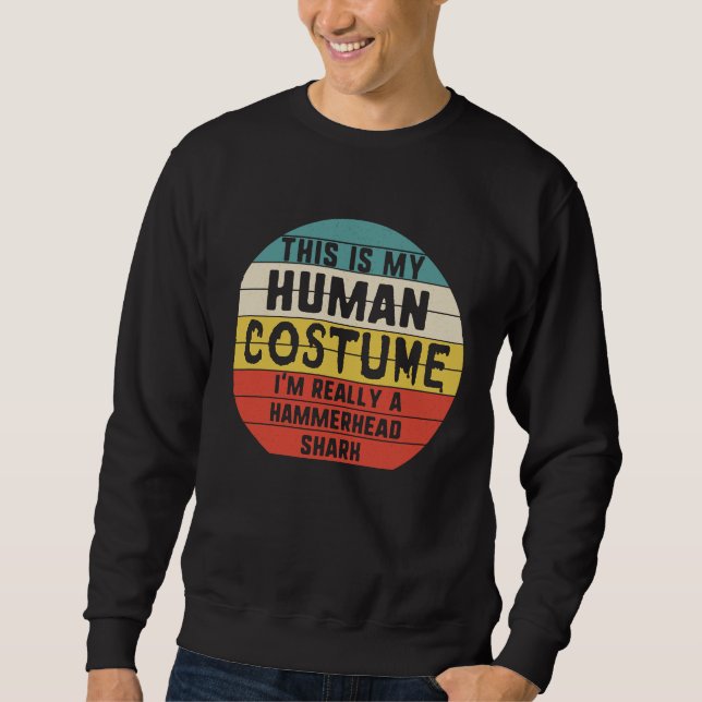 Sweatshirt My Human Costume I'm A Hammerhead Shark Halloween  (Devant)