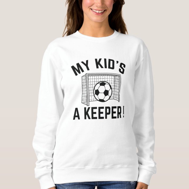 Sweatshirt My Kid’s A Keeper (Devant)