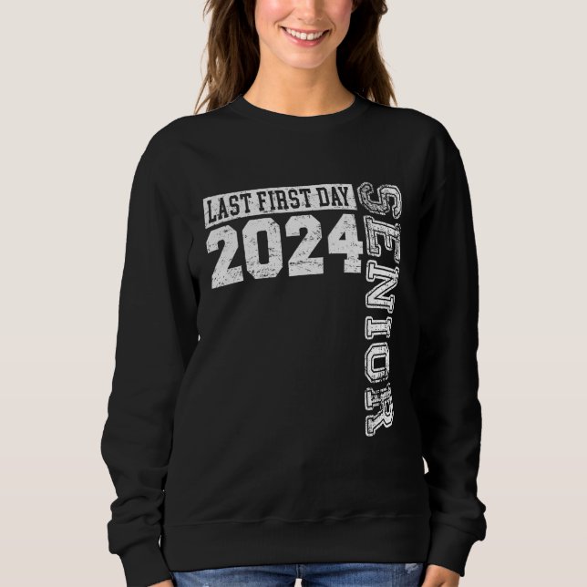 Sweatshirt My Last First Day Senior Back to School 2024 Class (Devant)