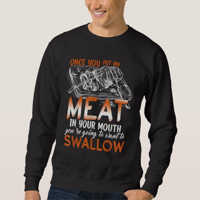 Sweatshirt My Meat In Your Mouth  Naughty Grilling (Devant)