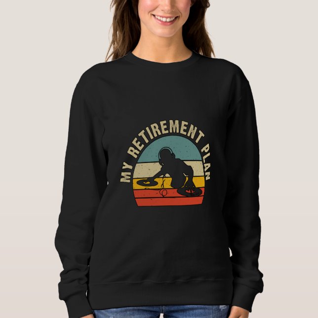 Sweatshirt My Retirement Plan DJ DJ Heartbeat EKG Pulse Dance (Devant)