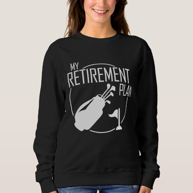 Sweatshirt My Retirement Plan Golf Golfers Best Dad Golfing (Devant)