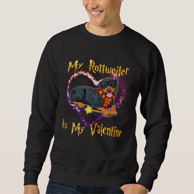Sweatshirt My Rottweiler is My Valentine (Devant)