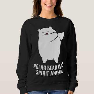 Sweatshirt My Spirit Animal Is A Polar Bear | Cute Polar Bear