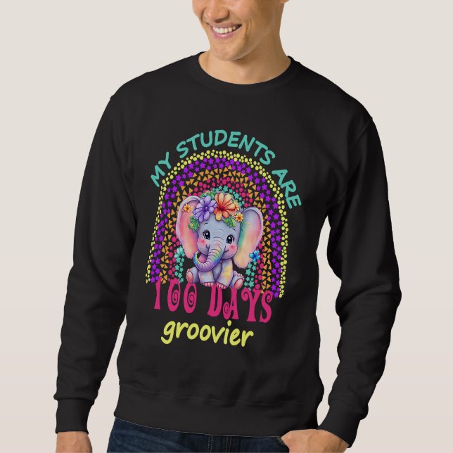 Sweatshirt My Students Are 100 Days Groovier Cute Floral Elep (Devant)