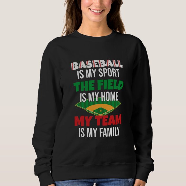 Sweatshirt My Team Is My Family Proud Baseball Player (Devant)