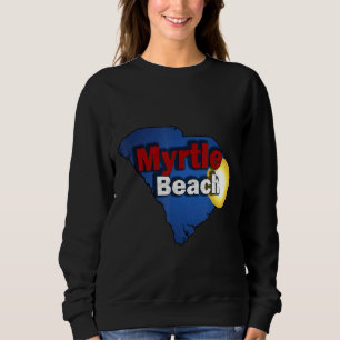 Sweatshirt Myrtle Beach Sc 1