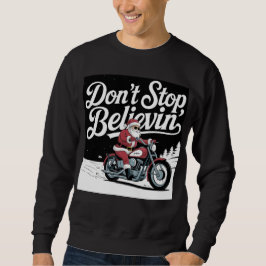 Sweatshirt N’arrêtez pas le T-shirt de Noël de Believin