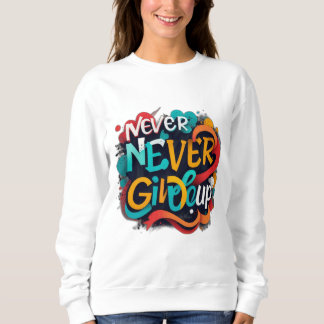 Sweatshirt N'abandonnez jamais