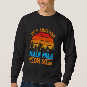 Sweatshirt n'abandonnez jamais le mantra randonnée, l'explora