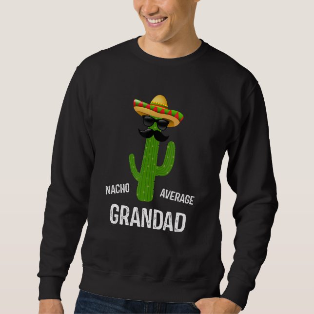 Sweatshirt Nacho Average Grandad   Best Grandad Ever Father's (Devant)