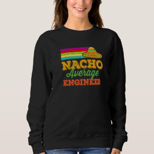 Sweatshirt Nacho Ingénieur Moyen Cinco De Mayo Sombrero