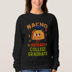 Sweatshirt Nacho Moyenne Diplômé du Collège Funny Taco Grad S