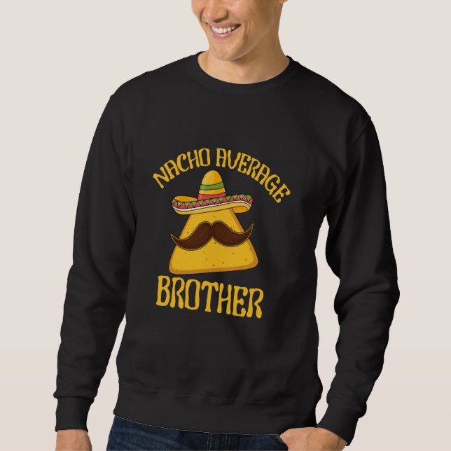 Sweatshirt Nacho Moyenne Frère frère frère Cinco de Mayo Mexi (Devant)