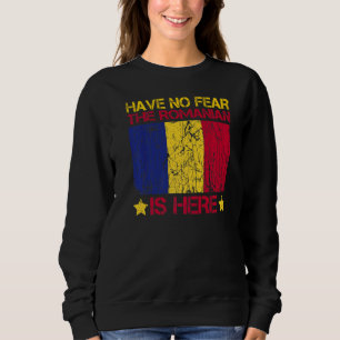 Sweatshirt N'Ai Pas Peur Que Le Roumain Est Ici Citation Pour