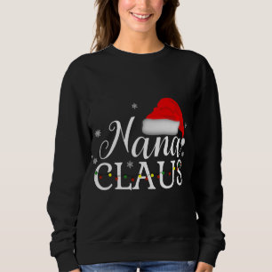 Sweatshirt Nana Claus Funny Christmas Matching Grand-mère