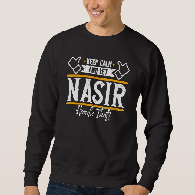 Sweatshirt Nasir Keep Calm and let Nasir handle that (Devant)