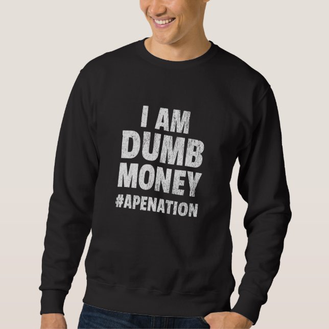 Sweatshirt Nation Ape Je Suis De L'Argent Bête (Devant)