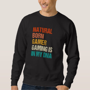 Sweatshirt Natural Born Gamer Gaming Est Dans Mon Dna Retro V