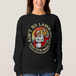 Sweatshirt N'Avez Pas De Lois Quand Vous Buvez Avec Claus Chr