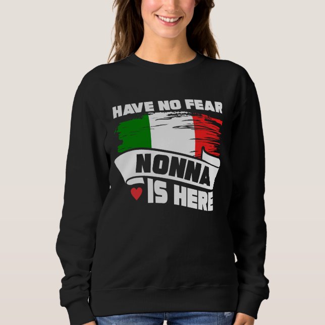 Sweatshirt N'ayez aucune crainte Nonna est ici grand-mère (Devant)